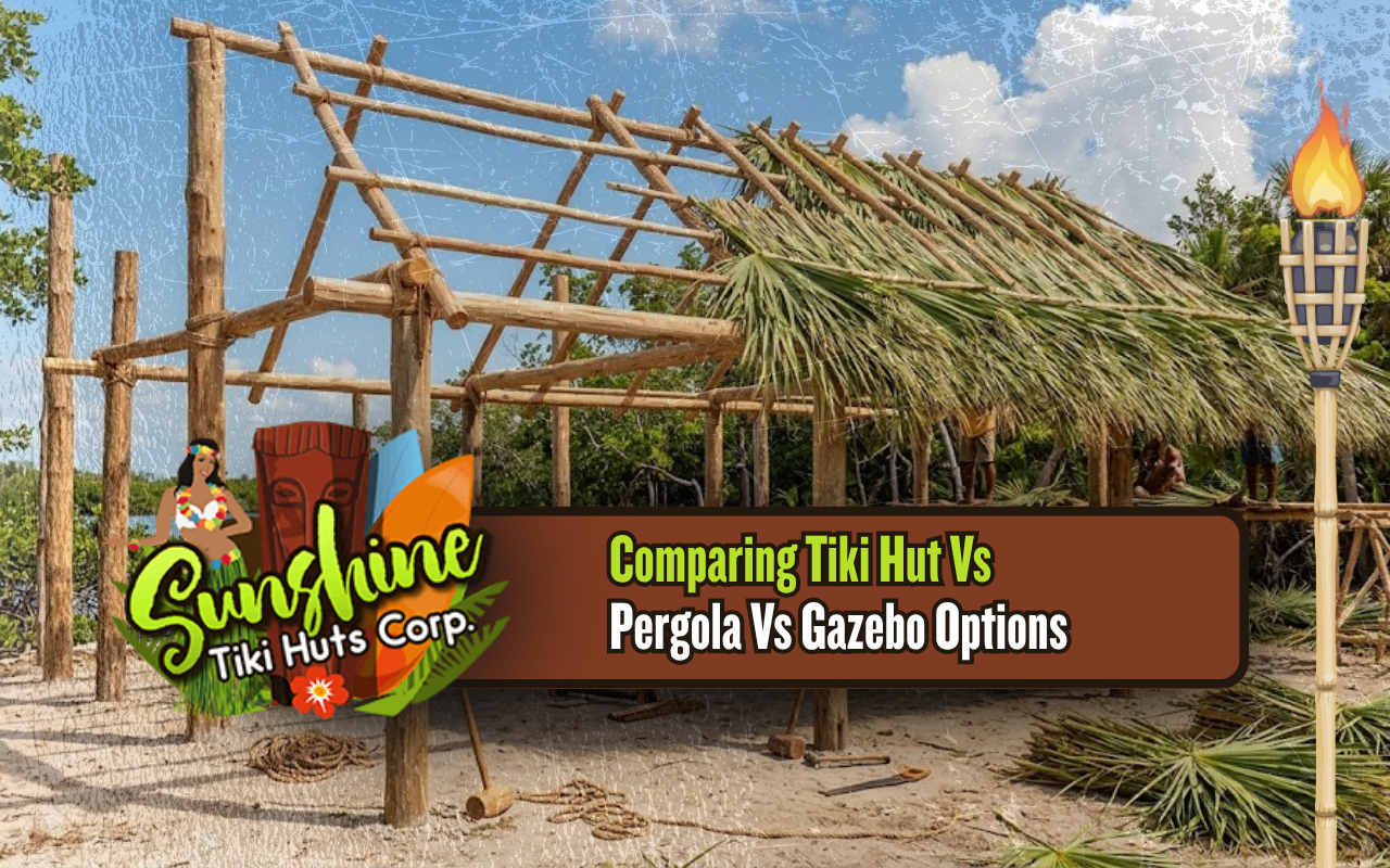 Tiki hut vs pergola vs gazebo comparison for Florida outdoor spaces