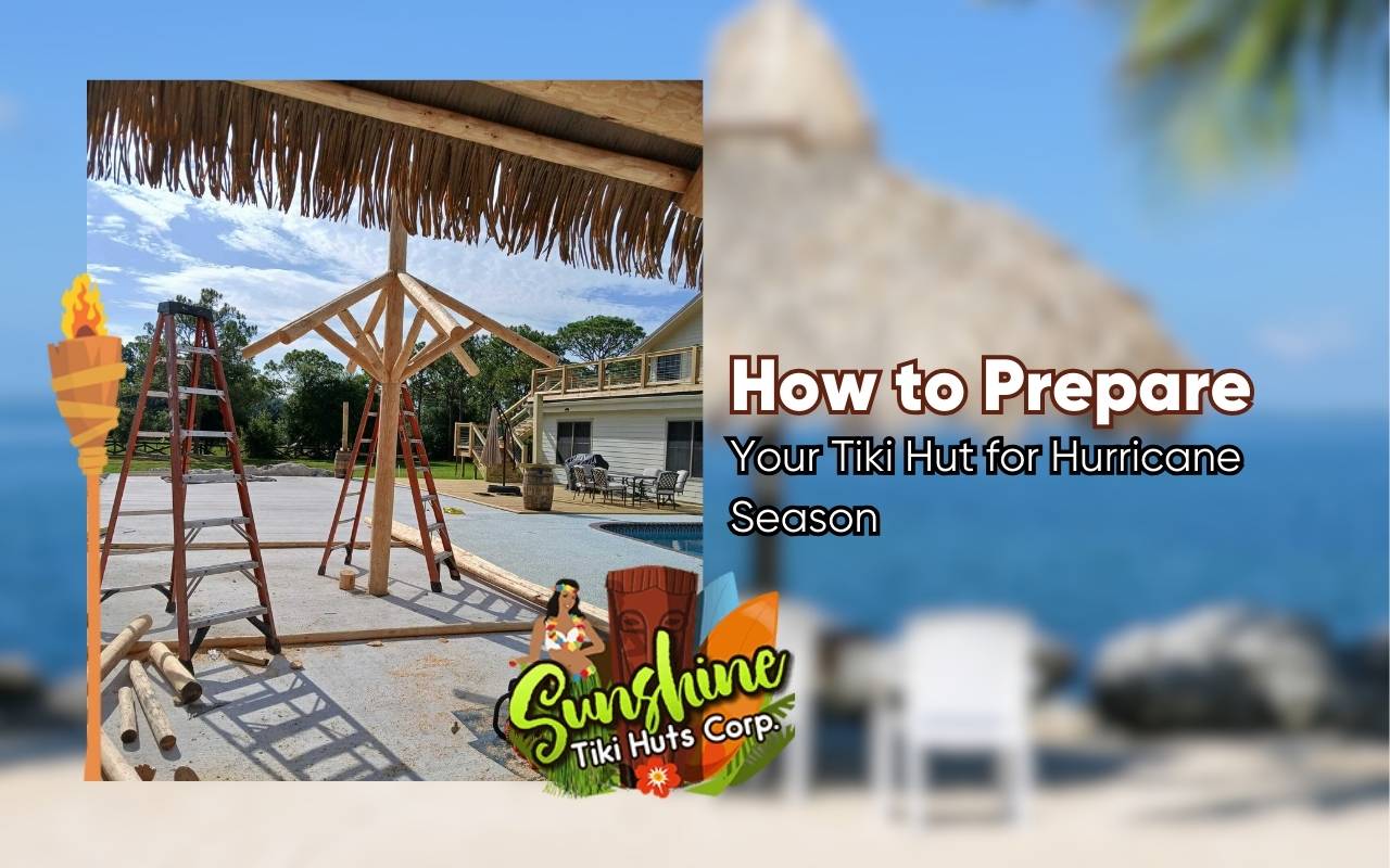 Prepare tiki hut for hurricane season Florida with strong reinforcements