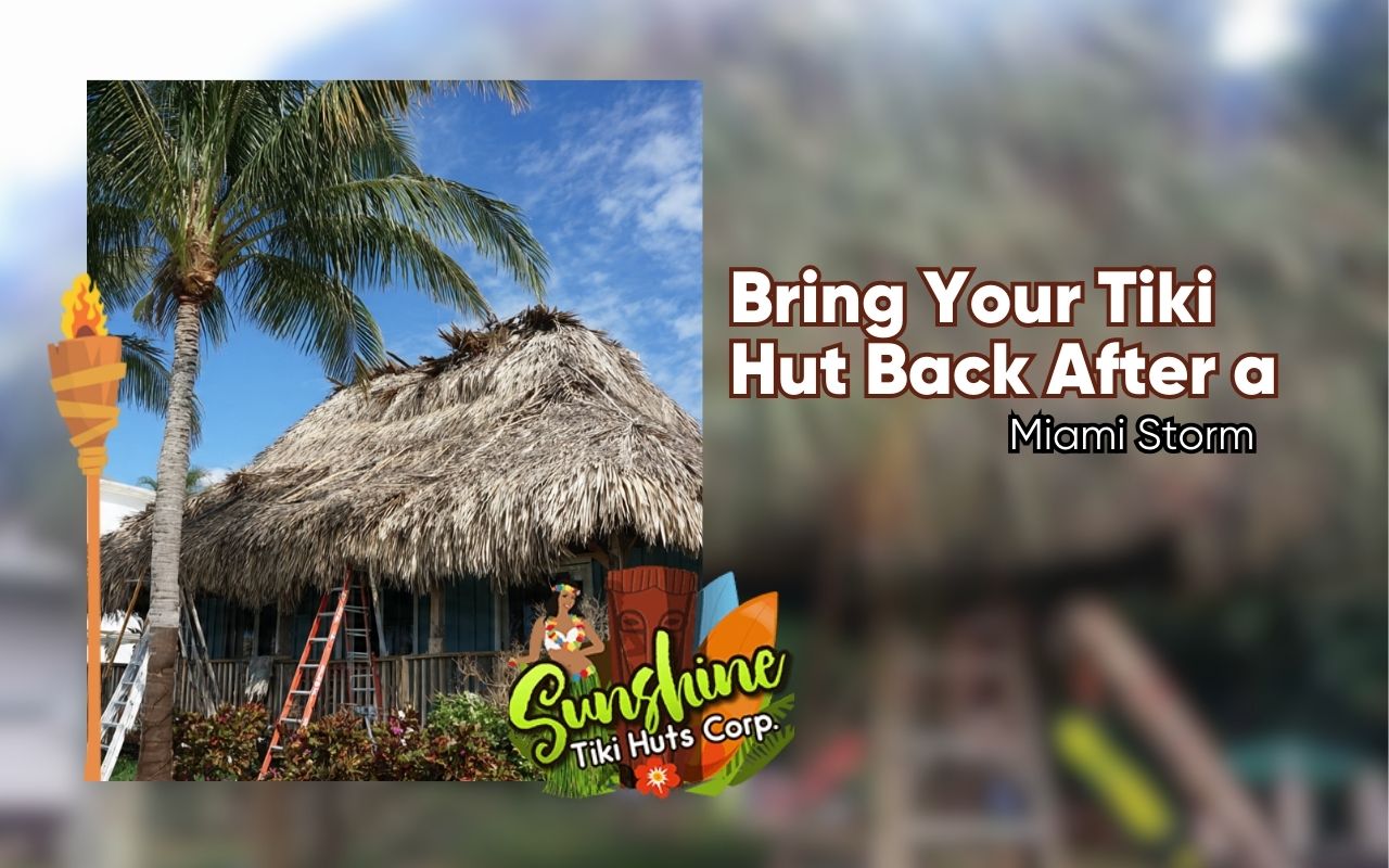 Tiki hut repair after storm in Miami with thatch roof damage and loose palm fronds